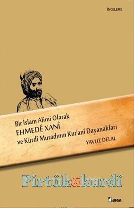 Bir İslam Alimi Olarak Ehmedê Xanî ve Kürdî Muradının Kur'ani Dayanakları