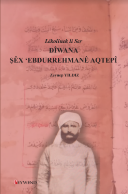 Lêkolînek li Ser Dîwana Şêx 'Ebdurrehmanê Aqtepî