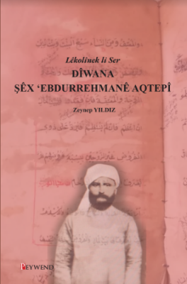 Lêkolînek li Ser Dîwana Şêx ‘Ebdurrehmanê Aqtepî