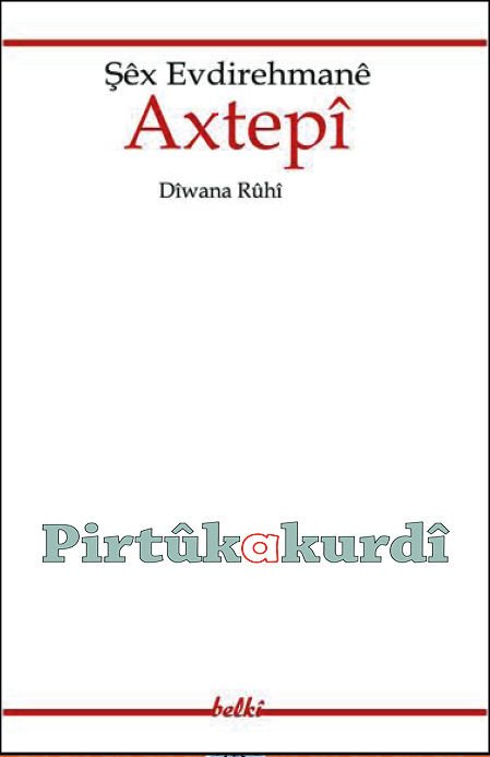 Dîwana Rûhî- Ş. E. Axtepî