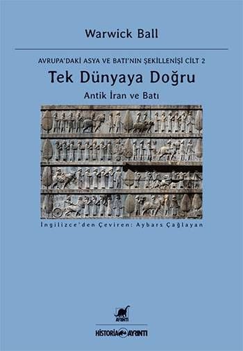 Tek Dünyaya Doğru Antik İran ve Batı