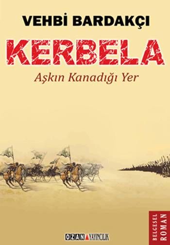 Kerbela-Aşkın Kanadığı Yer