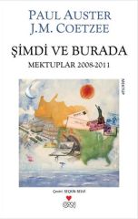 Şimdi ve Burada (Mektuplar 2008 - 2011)