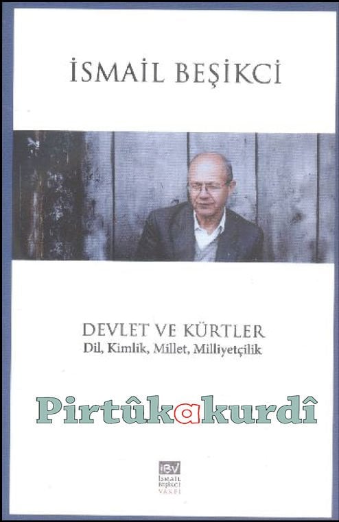 Devlet ve Kürtler-Dil Kimlik Millet Milliyetçilik