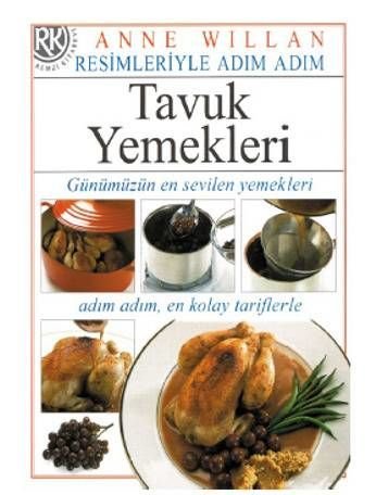 Tavuk Yemekleri - Resimleriyle Adım Adım Dizisi - Ciltli