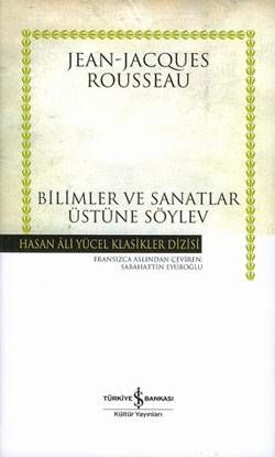Bilimler ve Sanatlar Üzerine Söylev - - Hasan Ali Yücel Klasikleri