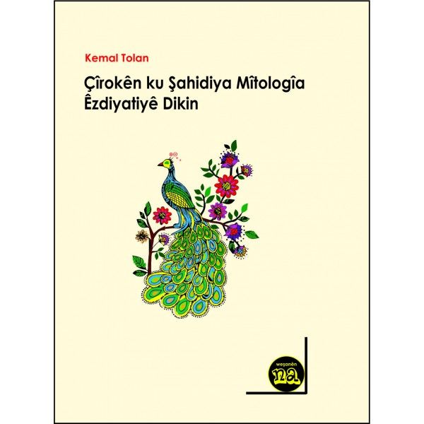 Çîroken Ku Şahidiya Kevnariya Mîtologîya Êzdahîtiyê Dîkîn