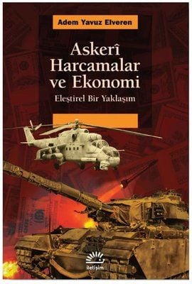 Askeri Harcamalar ve Ekonomi - Eleştirel Bir Yaklaşım