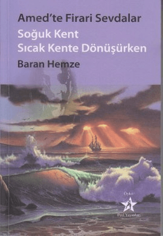 Amed'te Firari Sevdalar Soğuk Kent Sıcak Kente Dönüşürken