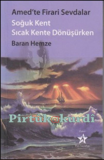 Amed'te Firari Sevdalar  Soğuk Kent Sıcak Kente Dönüşürken