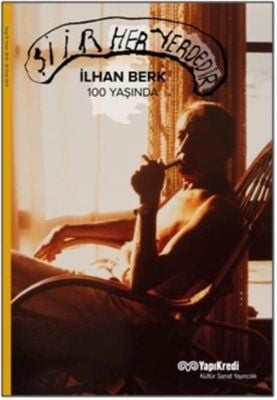 Şiir Her Yerdedir-İlhan Berk 100 Yaşında