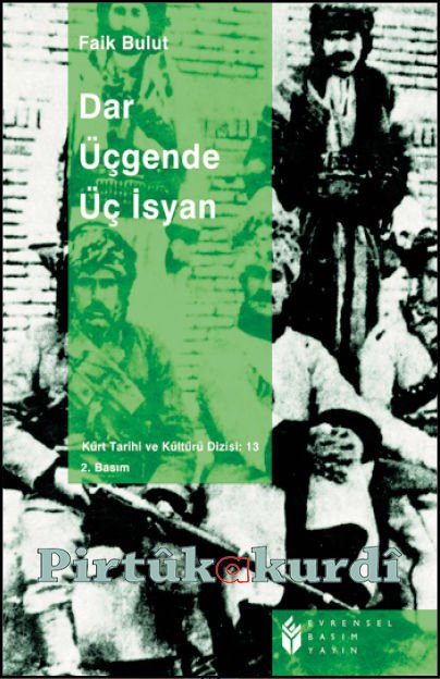 Dar Üçgende Üç İsyan Kürdistan'da Etnik Çatışmalar