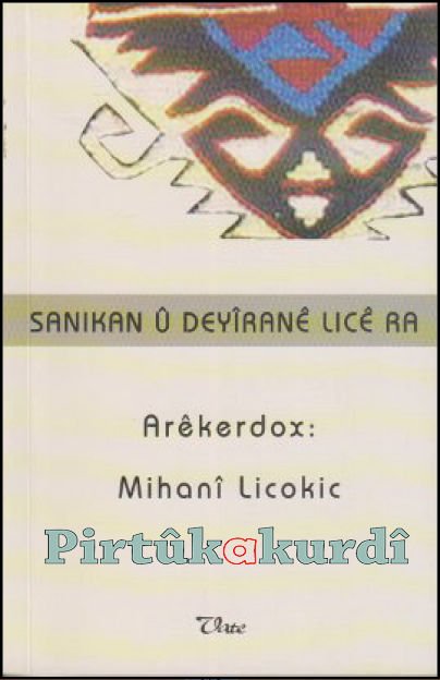 Sanikan û Deyîranê Licê ra