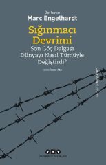 Sığınmacı Devrimi - Son Göç Dalgası Dünyayı Nasıl Tümüyle Değiştirdi?