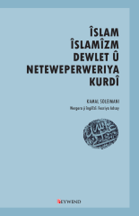 Îslam, Îslamîzm, Dewlet  û Neteperweriya Kurdî