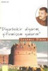 Diyarbekir Diyarım,Yitirmişem Yanarım