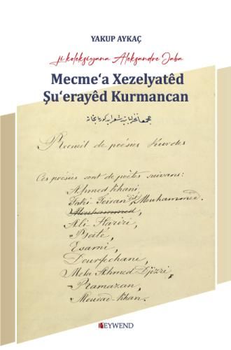 Mecme'a Xezelyatêd Şu'erayêd Kurmancan - Ji collectiona Aleksandre Jaba