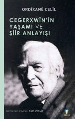 Cegerxwîn’in Yaşamı Ve  Şiir Anlayışı