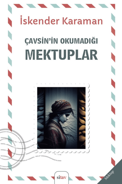 Çavşin’in Okumadığı Mektuplar