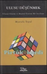 Ulusu Düşünmek (Ulusun Gizi ve Ulusçuluğun Büyüsü Üzerine Bir İnceleme)