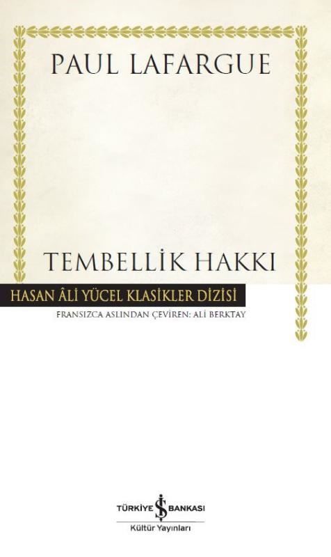 Tembellik Hakkı-Hasan Ali Yücel Klasikler(Ciltli Kitap)