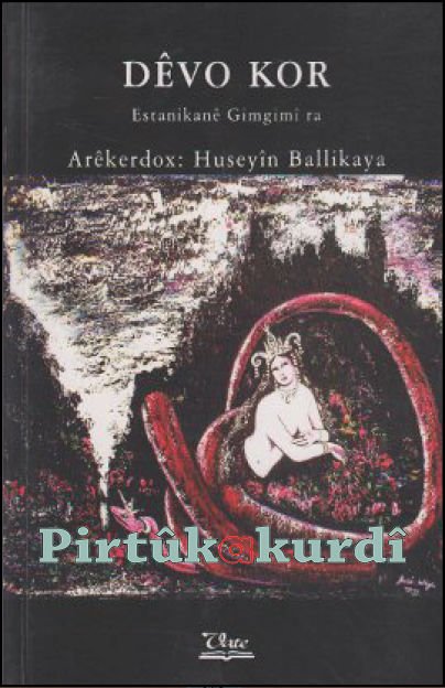 Dêvo Kor, Estanikanê Gimgimî ra