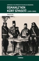 Osmanlı'nın Kürt Siyaseti (1876-1909)