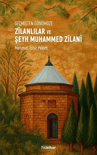 Geçmişten Günümüze Zîlanlılar ve Şeyh Muhammed Zîlanî