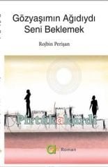 Gözyaşımın Ağıdıydı Seni Beklemek