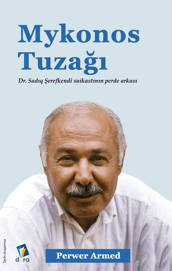 Mykonos Tuzağı - Dr. Sadıq Şerefkendî Suikastının Perde Arkası
