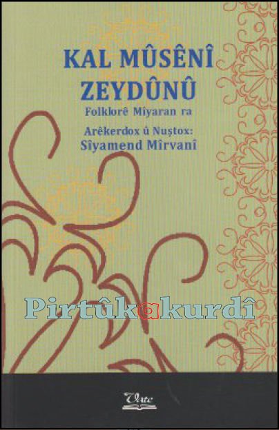 Kal Mûsênî Zeydûnû (Folklorê Mîyaran ra)
