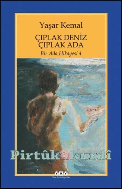 Bir Ada Hikayesi 4 - Çıplak Deniz Çıplak Ada