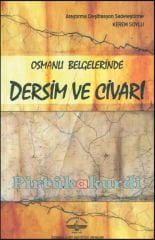 Osmanlı Belgelerinde Dersim ve  Civarı