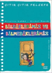 Çıtır Çıtır Felsefe 6 - Bildiklerimiz ve Bilmediklerimiz