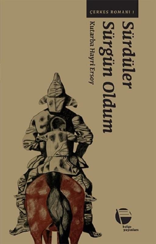 Sürdüler Sürgün Oldum - Çerkes Romanı 1