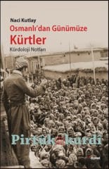 Osmanlı'dan Günümüze Kürtler Kürdoloji Notları