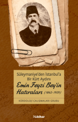 Süleymaniye’den İstanbul’a Bir Kürt Aydını Emin Feyzi Bey’in Hatıraları (1862-1929)