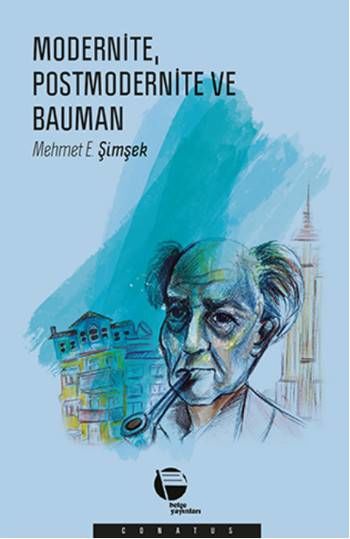 Modernite, Postmodernite ve Bauman