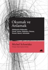 Okumak ve Anlamak - Edebiyatta Psikanaliz: Freud, James, Nabokov, Pessoa, Proust, Rance, Schnitzler