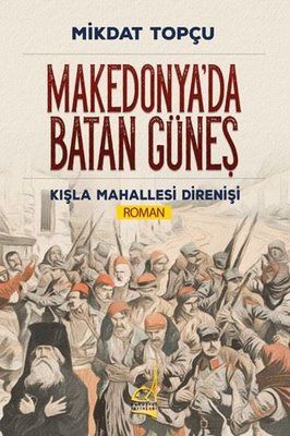 Makedonya'da Batan Güneş - Kışla Mahallesi Direnişi