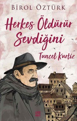 Tuncel Kurtiz-Herkes Öldürür Sevdiğini