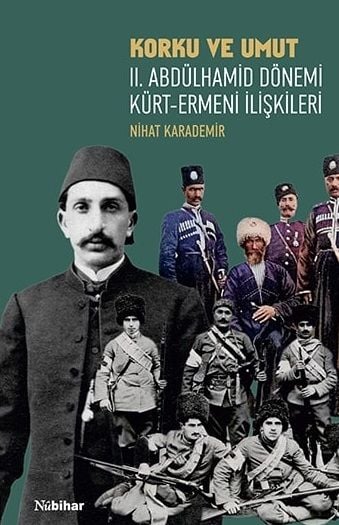 Korku Ve Umut - II. Abdülhamid Dönemi Kürt-Ermeni İlişkileri
