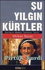 Şu Yılgın Kürtler (Kürtlerin Maküs Talihinin Tarihi)