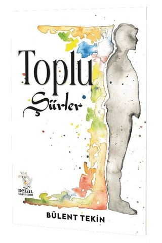 Toplu Şiirler - Bülent Tekin
