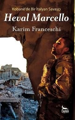 Kobanê’de Bir İtalyan Savaşçı - Heval Marcello