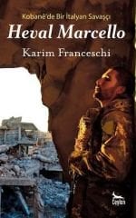 Kobanê’de Bir İtalyan Savaşçı - Heval Marcello