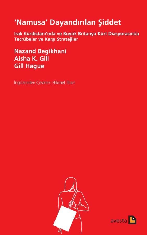 NAMUS’A DAYANDIRILAN ŞİDDET Irak Kürdistanı’nda ve Büyük Britanya Kürt Diasporasında Tecrübeler ve Karşı Stratejiler