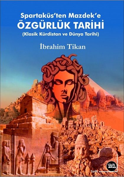 Klasik Kürdistan ve Dünya Tarihi - Spartaküs'ten Mazdek'e Özgürlük Tarihi
