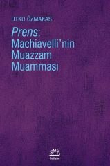 Prens-Machiavelli'nin Muazzam Muamması