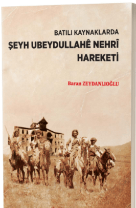 Batılı Kaynaklarda Şeyh Ubeydullahê Nehrî Hareketi